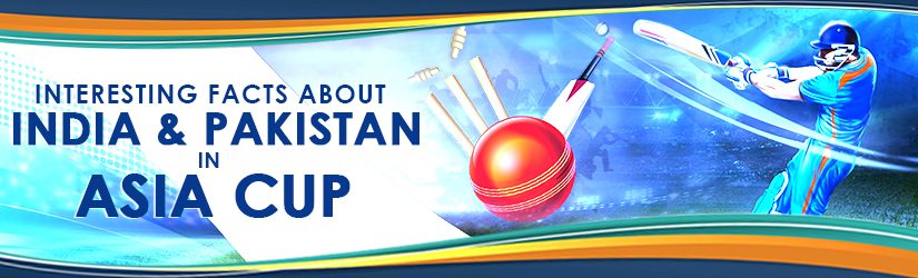 Interesting Facts About India & Pakistan In Asia Cup