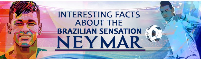 Interesting Facts About The Brazilian Sensation Neymar