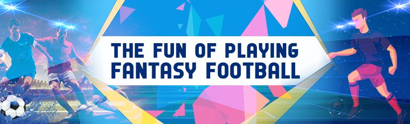 The Fun of Playing Fantasy Football