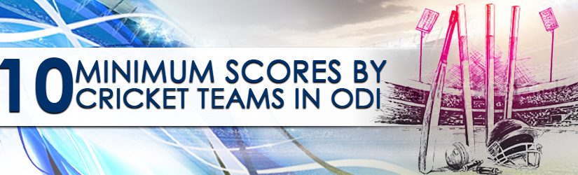 10 Minimum Scores by Cricket Teams in ODI