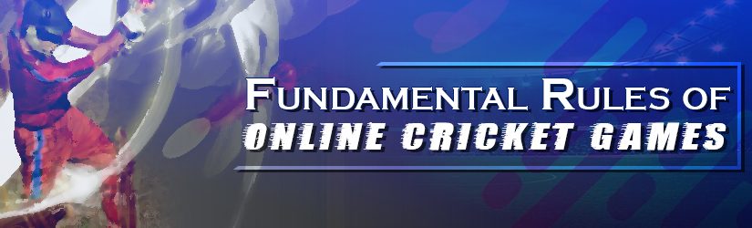 Fundamental Rules of Online Cricket Games