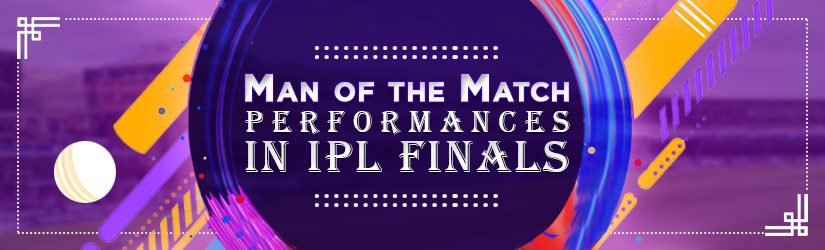 Man of the Match Performances in IPL Finals