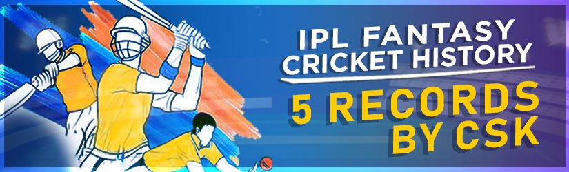 IPL Fantasy Cricket History – 5 Records by CSK