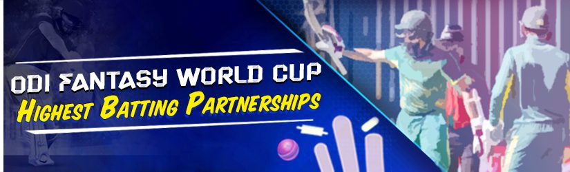 ODI Fantasy World Cup – Highest Batting Partnerships