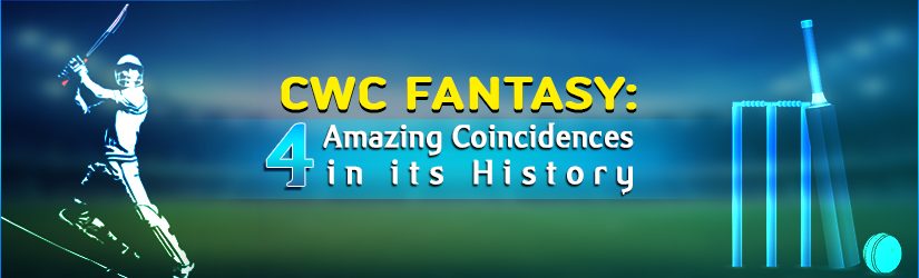 CWC Fantasy: 4 Amazing Coincidences in its History