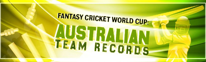 Fantasy Cricket World Cup: Australian Team Records