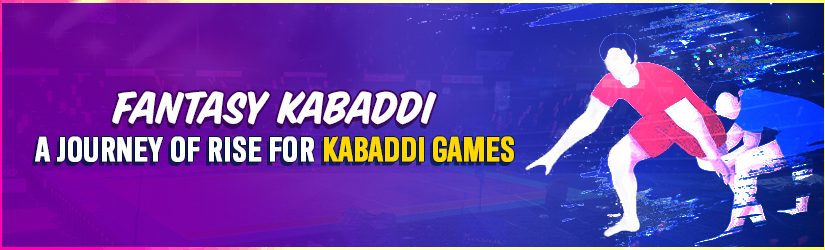 Fantasy Kabaddi – A Journey of Rise for Kabaddi Games