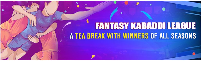 Fantasy Kabaddi League – A Tea Break with Winners of All Seasons