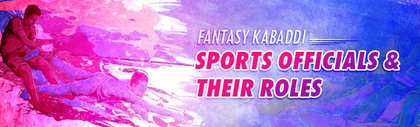 Fantasy Kabaddi – Sports Officials & their Roles