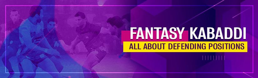 Fantasy Kabaddi – All about Defending Positions