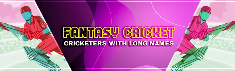 Fantasy Cricket- Cricketers with Long Names
