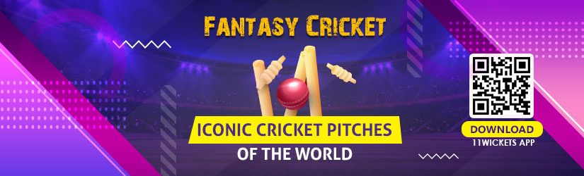 Fantasy Cricket – Iconic Cricket Pitches of the World