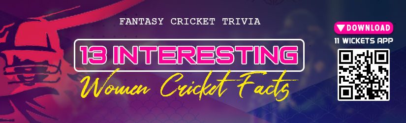 Fantasy Cricket Trivia – 13 Interesting Women Cricket Facts