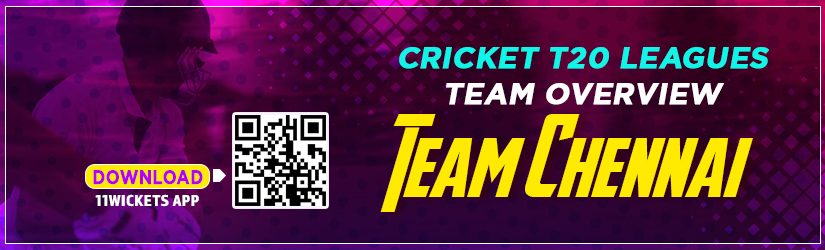 Cricket T20 Leagues Team Overview – Team Chennai