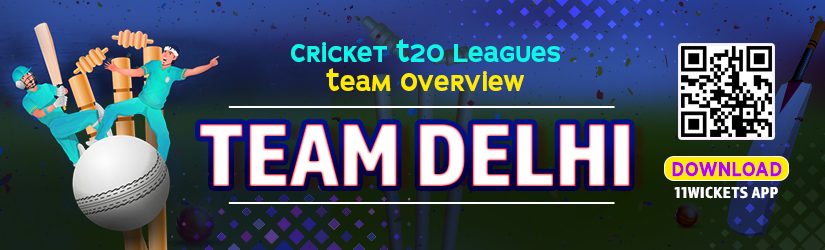 Cricket T20 Leagues Team Overview – Team Delhi