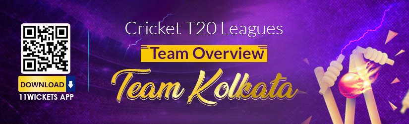 Cricket T20 Leagues Team Overview – Team Kolkata