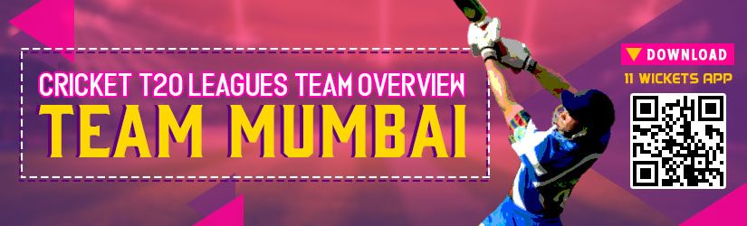 Cricket T20 Leagues Team Overview – Team Mumbai
