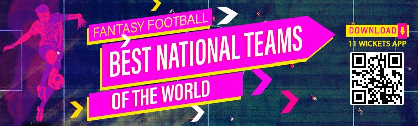 Fantasy Football – Best National Teams of the World