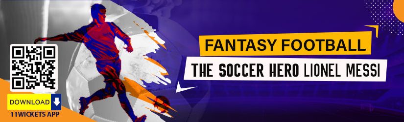 Fantasy Football – The Soccer Hero Lionel Messi