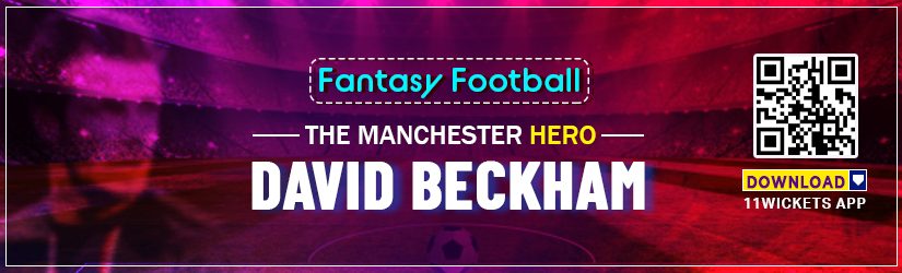 Fantasy Football – The Manchester Hero David Beckham