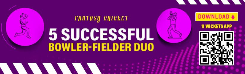 Fantasy Cricket – 5 Successful Bowler-Fielder Duo