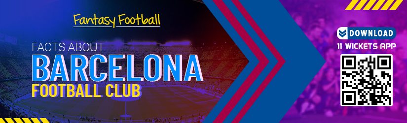 Fantasy Football – Facts about Barcelona Football Club