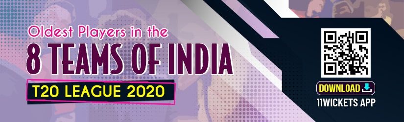 Oldest Players in the 8 Teams of India T20 League 2020