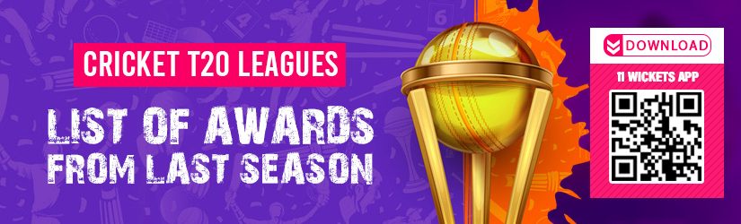 Cricket T20 Leagues – List of Awards from Last Season