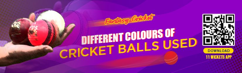 Fantasy Cricket – Different Colours of Cricket Balls Used