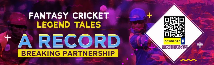 Fantasy Cricket Legend Tales – A Record-Breaking Partnership