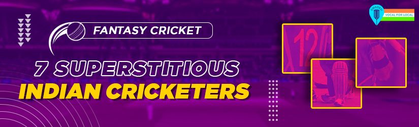 Fantasy Cricket – 7 Superstitious Indian Cricketers