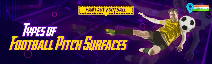 Fantasy Football – Types of Football Pitch Surfaces