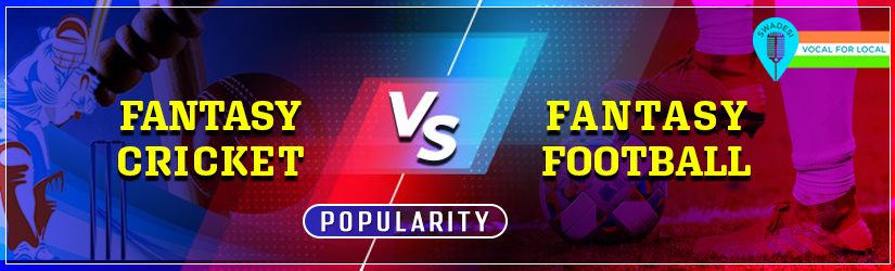 Fantasy Cricket vs Fantasy Football Popularity