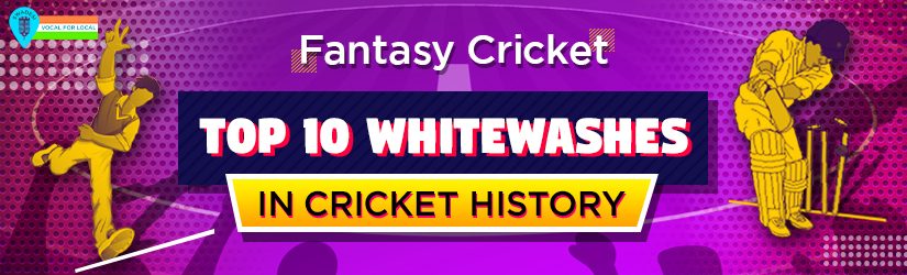 Fantasy Cricket – Top 10 Whitewashes in Cricket History