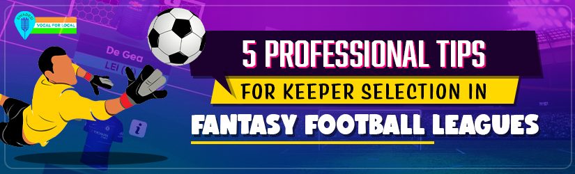 5 Professional Tips for Keeper Selection in Fantasy Football Leagues