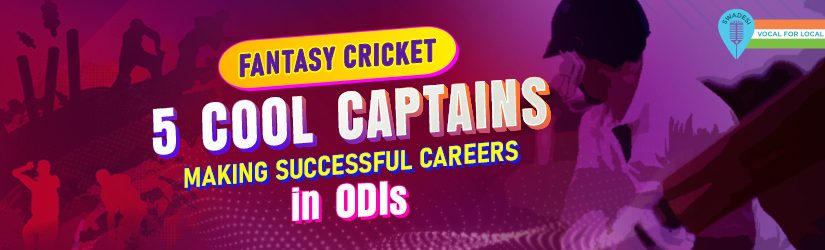 Fantasy Cricket – 5 Cool Captains Making Successful Careers in ODIs