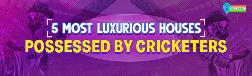 5 Most Luxurious Houses Possessed by Cricketers