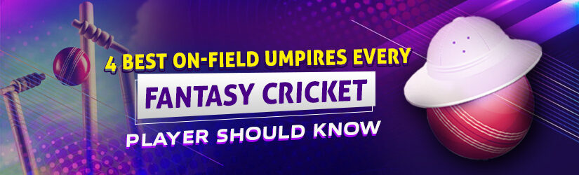 4 Best On-Field Umpires Every Fantasy Cricket Player Should Know