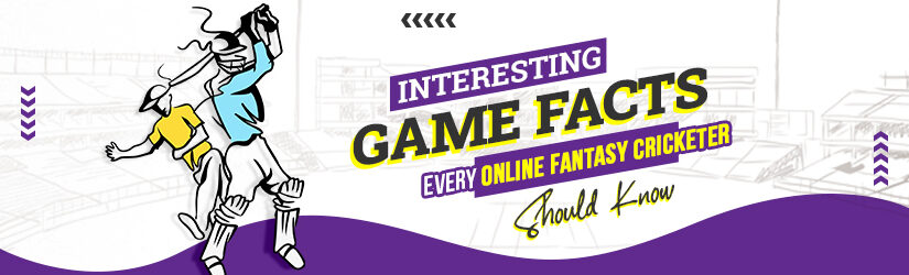 Interesting Game Facts Every Online Fantasy Cricketer Should Know