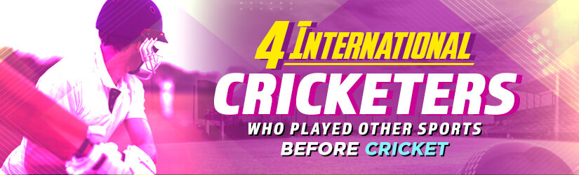 4 International Cricketers Who Played Other Sports Before Cricket