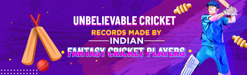 Unbelievable Cricket Records Made by Indian Fantasy Cricket Players