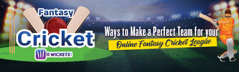 Ways to Make a Perfect Team for your Online Fantasy Cricket League