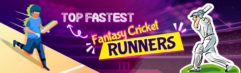 Top Fastest Fantasy Cricket Runners