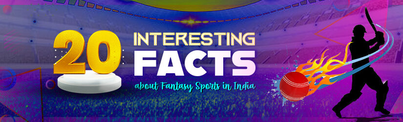 20 Interesting Facts About Fantasy Sports In India Before Start Playing
