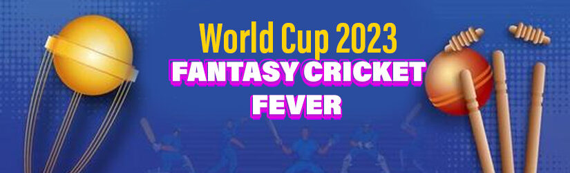 World Cup 2023: Fantasy Cricket Fever